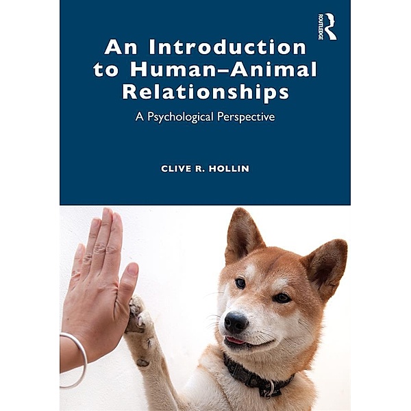 An Introduction to Human-Animal Relationships, Clive R. Hollin