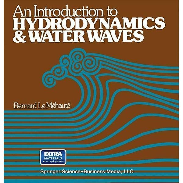 An Introduction to Hydrodynamics and Water Waves / Springer Study Edition, Bernard Le Mehaute