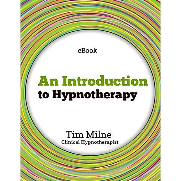 An Introduction to Hypnotherapy, Tim Milne