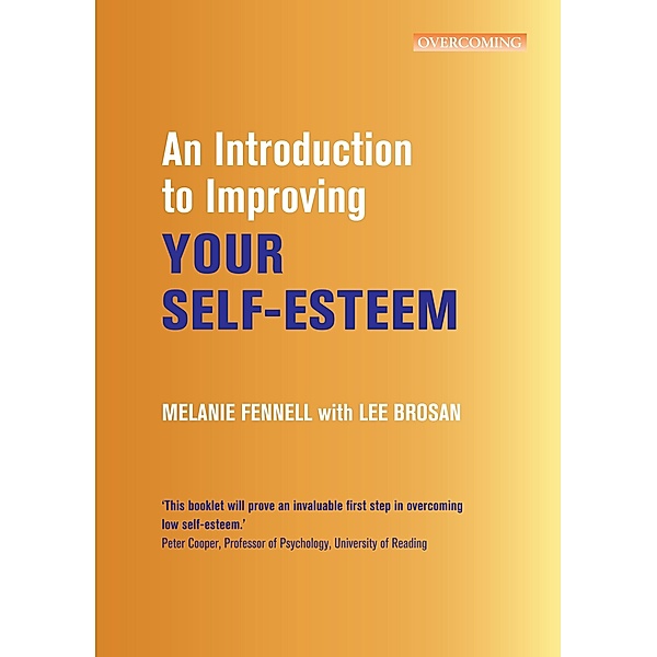 An Introduction to Improving Your Self-Esteem, Leonora Brosan, Melanie Fennell