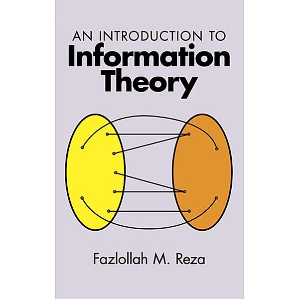 An Introduction to Information Theory / Dover Books on Mathematics, Fazlollah M. Reza