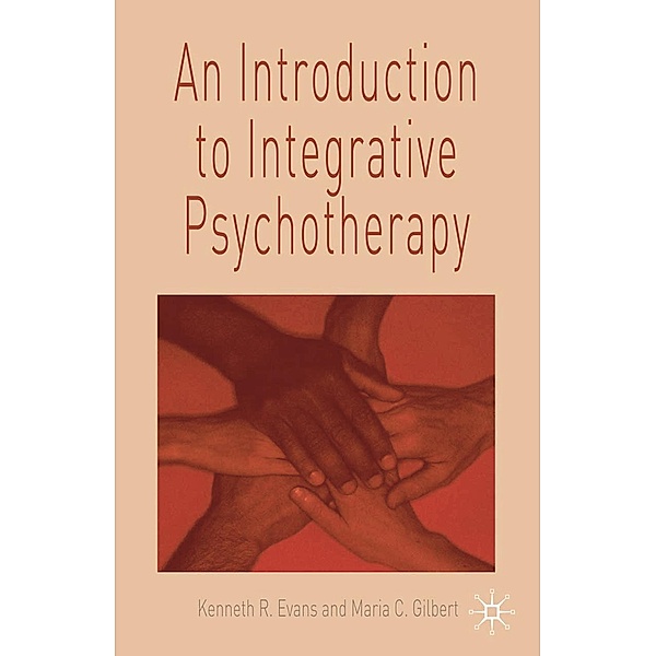 An Introduction to Integrative Psychotherapy, Ken Evans, Maria Gilbert