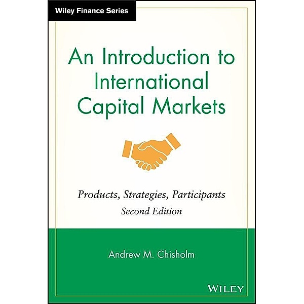 An Introduction to International Capital Markets / Wiley Finance Series, Andrew M. Chisholm