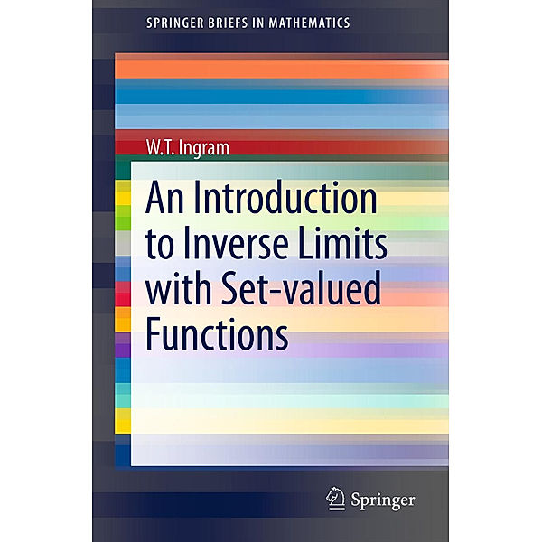 An Introduction to Inverse Limits with Set-valued Functions, W.T. Ingram