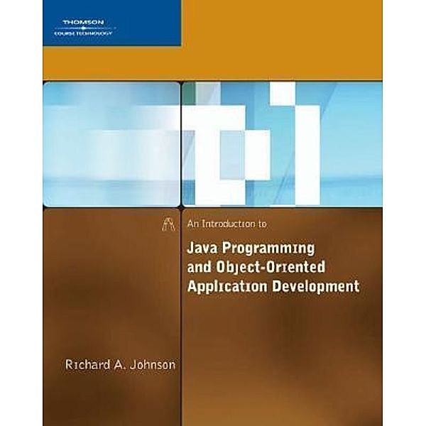 An Introduction to Java Programming and Object-Oriented Application Development, m.  Buch, m.  CD-ROM; ., Richard A. Johnson