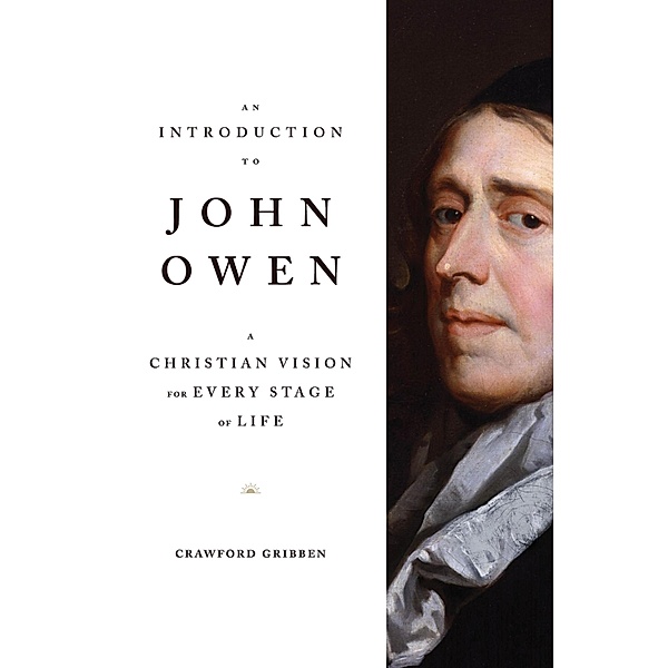An Introduction to John Owen, Crawford Gribben