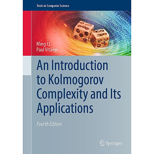 An Introduction to Kolmogorov Complexity and Its Applications, Ming Li, Paul Vitányi