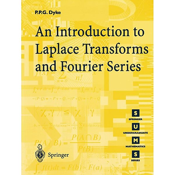 An Introduction to Laplace Transforms and Fourier Series / Springer Undergraduate Mathematics Series, P. P. G. Dyke