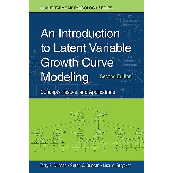 An Introduction to Latent Variable Growth Curve Modeling, Terry E. Duncan, Susan C. Duncan, Lisa A. Strycker