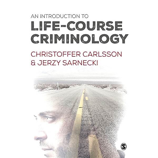 An Introduction to Life-Course Criminology, Christoffer Carlsson, Jerzy Sarnecki