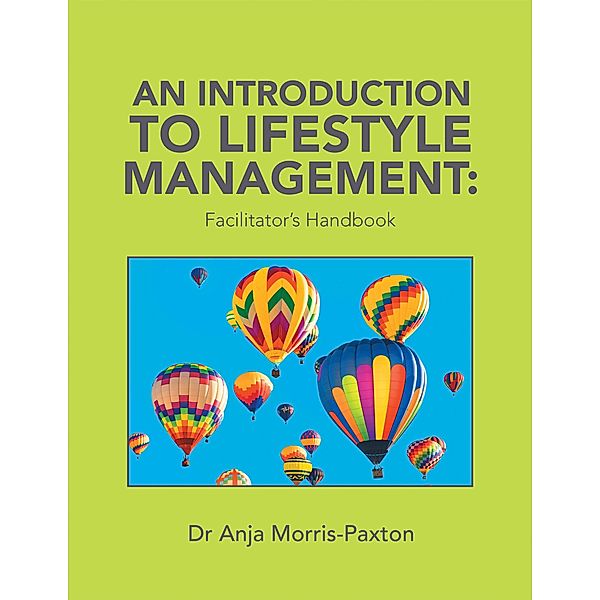 An Introduction to Lifestyle Management:, Anja Morris-Paxton