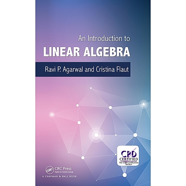 An Introduction to Linear Algebra, Ravi P. Agarwal, Elena Cristina Flaut
