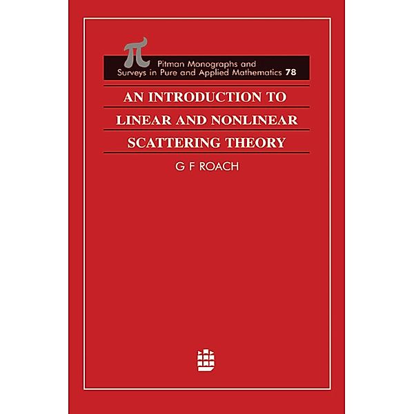 An Introduction to Linear and Nonlinear Scattering Theory, G F Roach