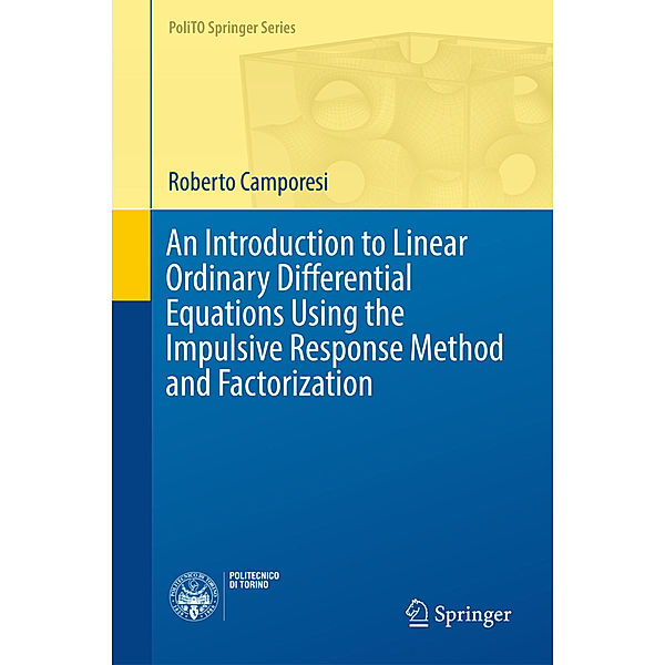 An Introduction to Linear Ordinary Differential Equations Using the Impulsive Response Method and Factorization, Roberto Camporesi