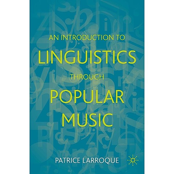 An Introduction to Linguistics through Popular Music / Progress in Mathematics, Patrice Larroque