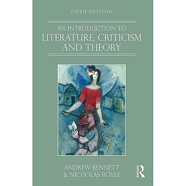 An Introduction to Literature, Criticism and Theory, Andrew Bennett, Nicholas Royle