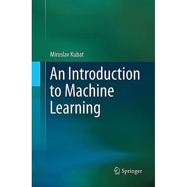 An Introduction to Machine Learning, Miroslav Kubat