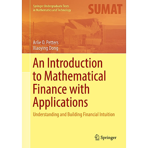 An Introduction to Mathematical Finance with Applications, Arlie O. Petters, Xiaoying Dong