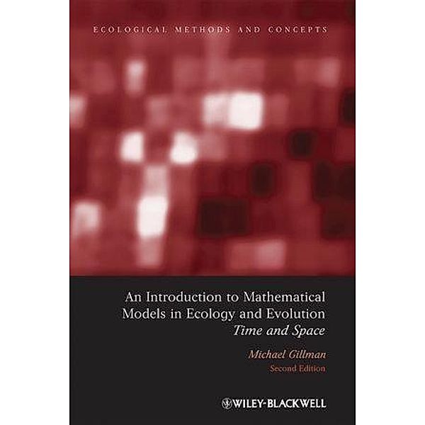 An Introduction to Mathematical Models in Ecology and Evolution, Mike Gillman