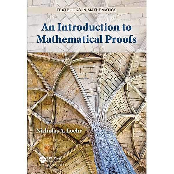 An Introduction to Mathematical Proofs, Nicholas A. Loehr