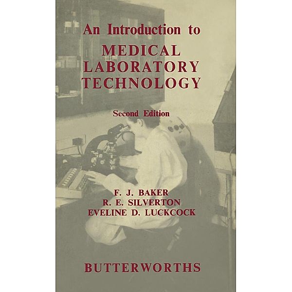 An Introduction to Medical Laboratory Technology, F. J. Baker, R. E. Silverton, Eveline D. Luckcock