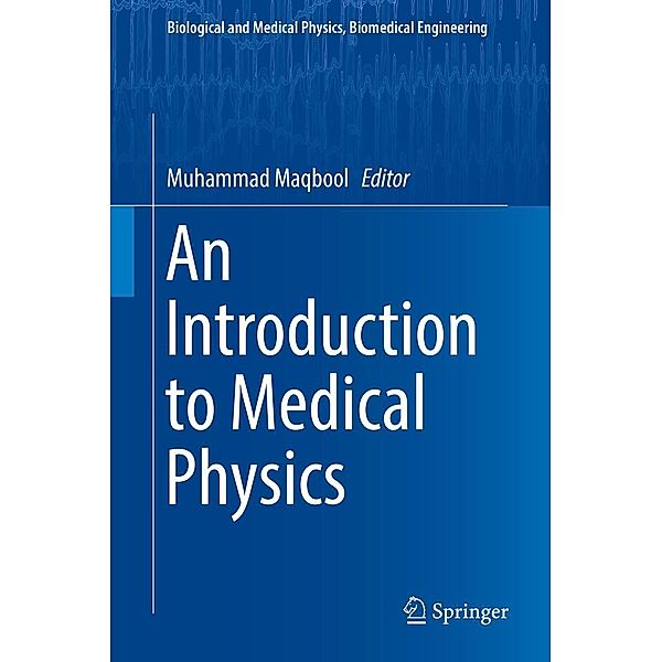 An Introduction to Medical Physics / Biological and Medical Physics, Biomedical Engineering