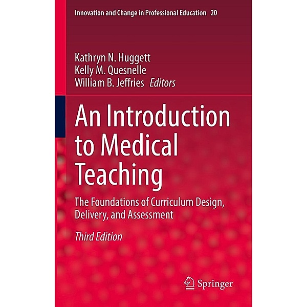An Introduction to Medical Teaching / Innovation and Change in Professional Education Bd.20