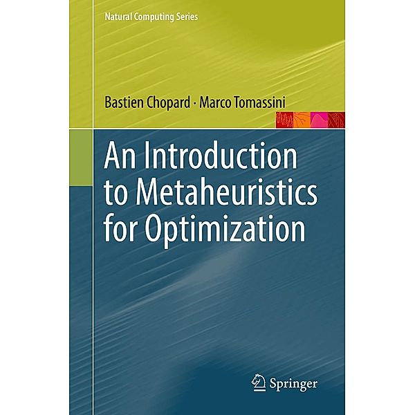 An Introduction to Metaheuristics for Optimization / Natural Computing Series, Bastien Chopard, Marco Tomassini