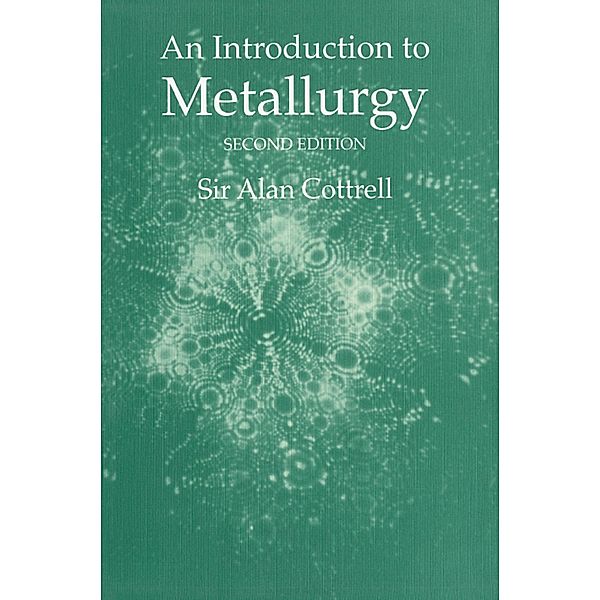 An Introduction to Metallurgy, Second Edition, Alan Cottrell