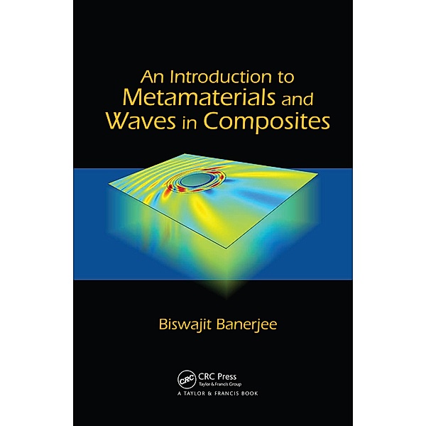 An Introduction to Metamaterials and Waves in Composites, Biswajit Banerjee