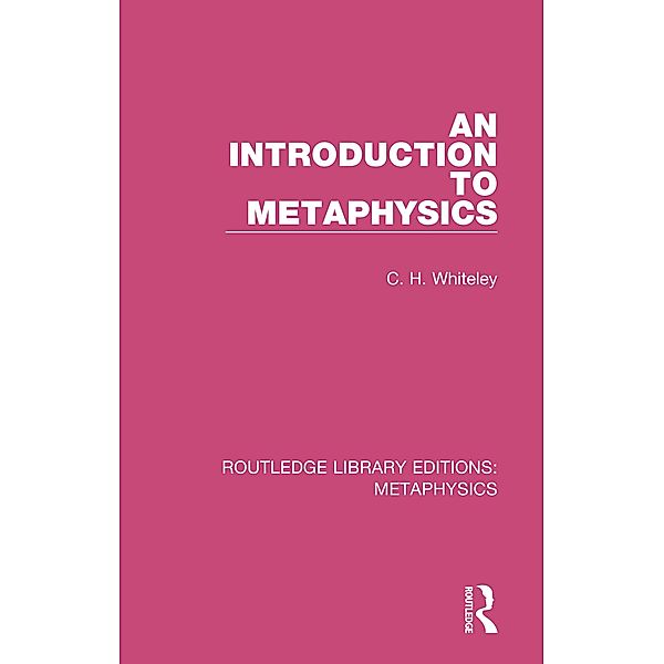 An Introduction to Metaphysics, C. H. Whiteley