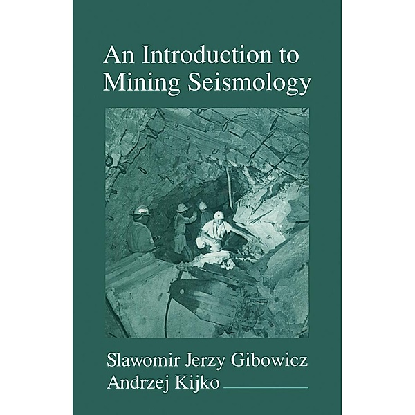 An Introduction to Mining Seismology, Slawomir Jerzy Gibowicz, Andrzej Kijko
