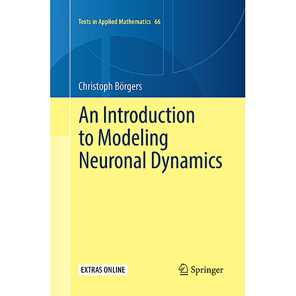 An Introduction to Modeling Neuronal Dynamics, Christoph Börgers