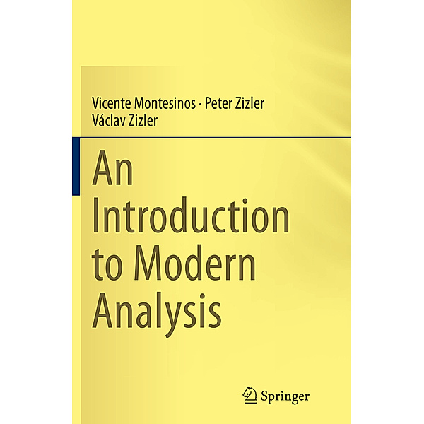 An Introduction to Modern Analysis, Vicente Montesinos, Peter Zizler, Václav Zizler