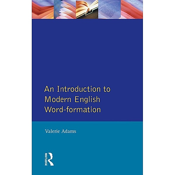 An Introduction to Modern English Word-Formation, Valerie Adams