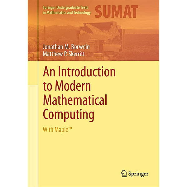 An Introduction to Modern Mathematical Computing, Jonathan M. Borwein, Matthew P. Skerritt