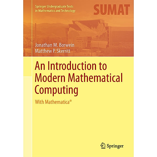 An Introduction to Modern Mathematical Computing, Jonathan M. Borwein, Matthew P. Skerritt