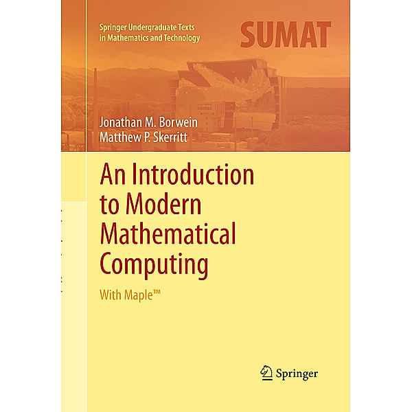 An Introduction to Modern Mathematical Computing, Jonathan M. Borwein, Matthew P. Skerritt