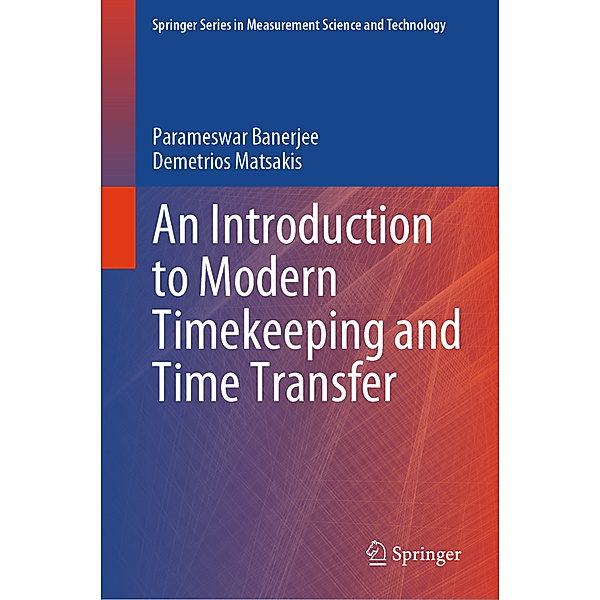 An Introduction to Modern Timekeeping and Time Transfer, Parameswar Banerjee, Demetrios Matsakis