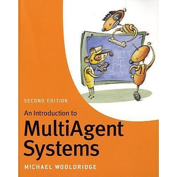 An Introduction to MultiAgent Systems, Michael Wooldridge