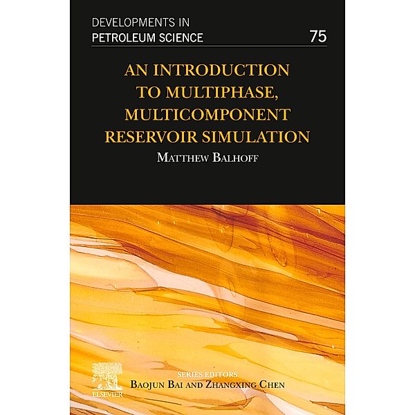 An Introduction to Multiphase, Multicomponent Reservoir Simulation, Matthew Balhoff