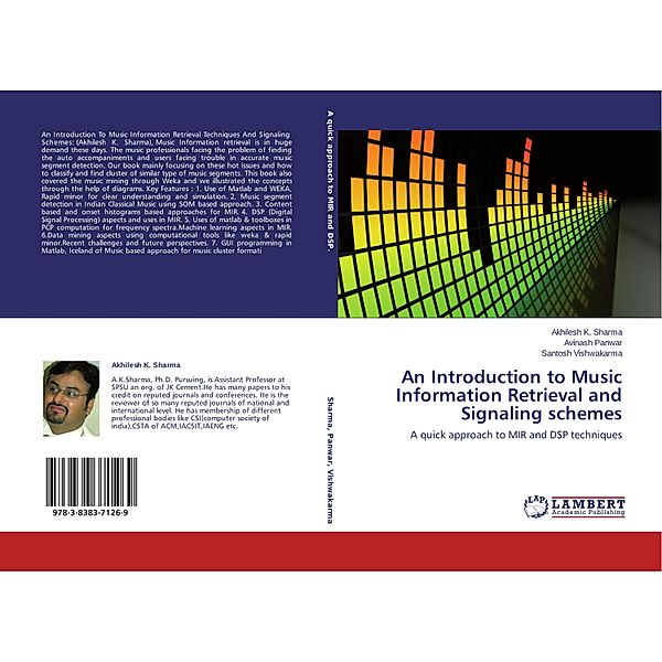 An Introduction to Music Information Retrieval and Signaling schemes, Akhilesh K. Sharma, Avinash Panwar, Santosh Vishwakarma