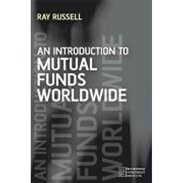 An Introduction to Mutual Funds Worldwide, Ray Russell