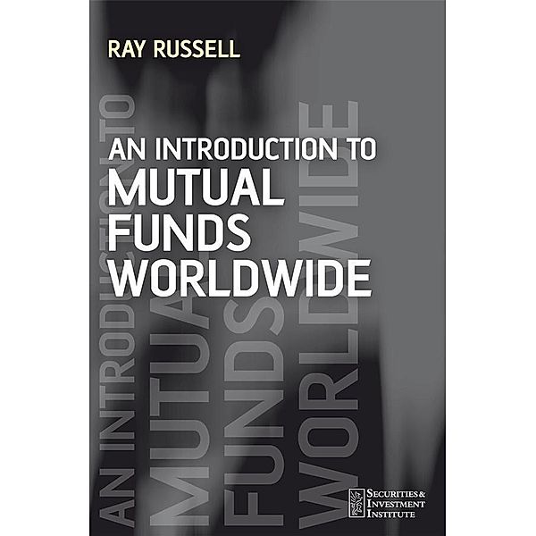 An Introduction to Mutual Funds Worldwide, Ray Russell