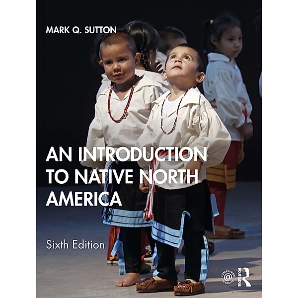 An Introduction to Native North America, Mark Q. Sutton
