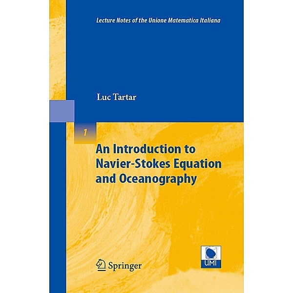 An Introduction to Navier-Stokes Equation and Oceanography / Lecture Notes of the Unione Matematica Italiana Bd.1, Luc Tartar