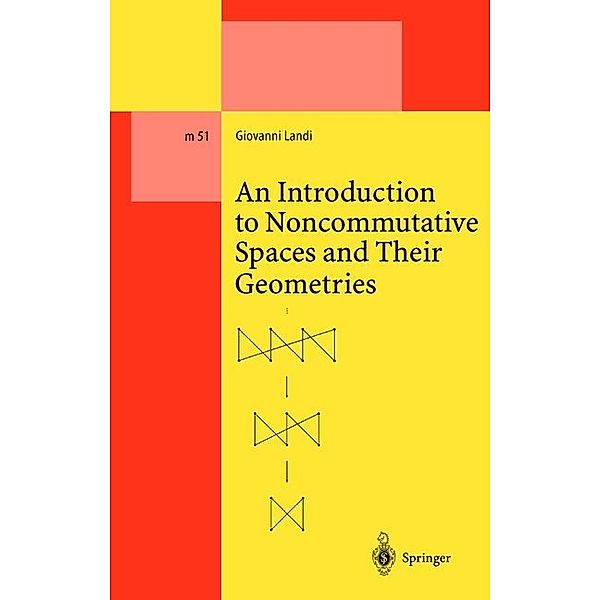 An Introduction to Noncommutative Spaces and Their Geometries, Giovanni Landi