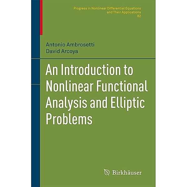 An Introduction to Nonlinear Functional Analysis and Elliptic Problems, Antonio Ambrosetti, David Arcoya Álvarez