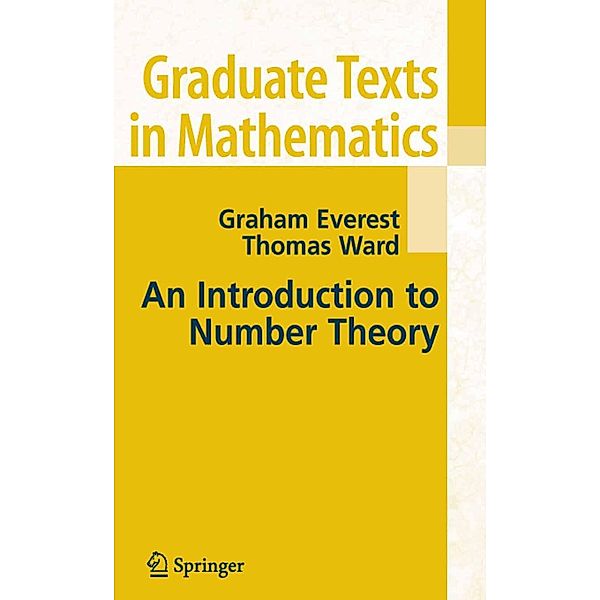 An Introduction to Number Theory / Graduate Texts in Mathematics Bd.232, G. Everest, Thomas Ward