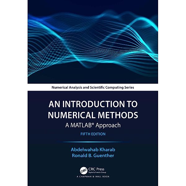 An Introduction to Numerical Methods, Abdelwahab Kharab, Ronald Guenther